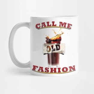 Call me old fashion Mug